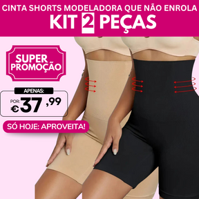 Cinta Shorts Modeladora que Não Enrola